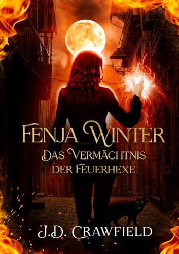 J.D. Crawfield - Fenja Winter - Das Vermächtnis der Feuerhexe