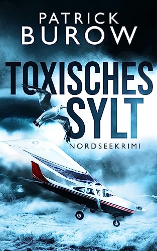 Cover: Patrick Burow - Toxisches Sylt: Nordseekrimi