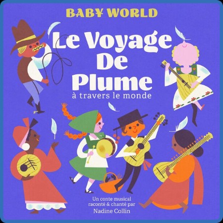 Nadine Collin - Le voyage de Plume à travers le Monde (Baby World) 2023