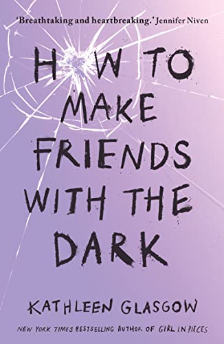 Glasgow, Kathleen - How to Make Friends with the Dark