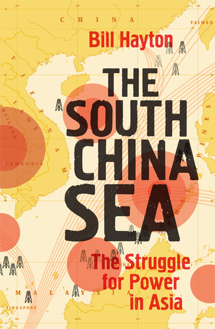 The South China Sea by Bill Hayton