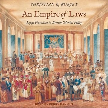 An Empire of Laws: Legal Pluralism in British Colonial Policy [Audiobook]