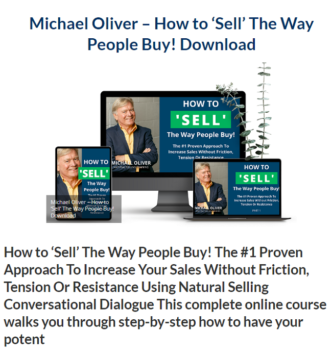 Michael Oliver – How to ‘Sell’ The Way People Buy! Download 2023