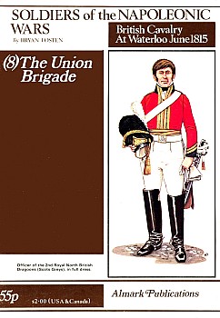 The Union Brigade: British Cavalry at Waterloo June 1815
