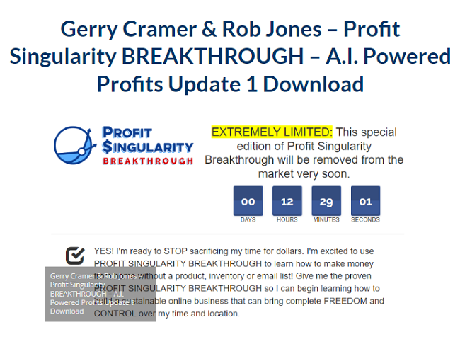 Gerry Cramer & Rob Jones – Profit Singularity BREAKTHROUGH – A.I. Powered Profits + Update 1 Download