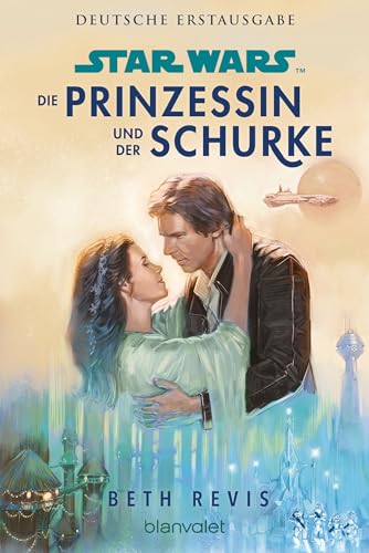 Cover: Revis, Beth - Star Wars™ Die Prinzessin und der Schurke: Roman
