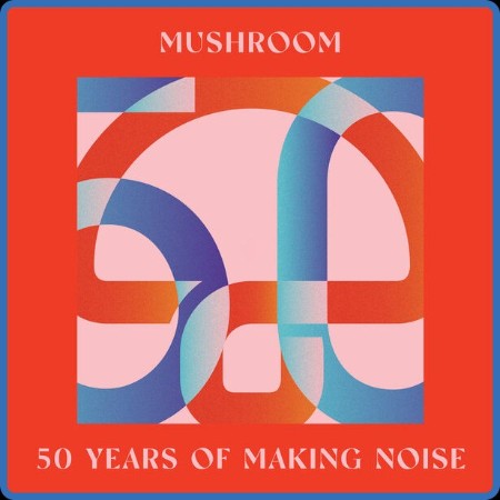 VA - Mushroom: 50 Years Of Ming Noise 2023