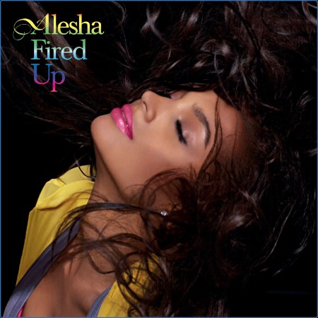 Alesha Dixon Feat. Agent X - Fired Up (Deluxe Edition) (2006)