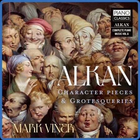 Mark Viner - Alkan: Character Pieces & Grotesqueries 2023