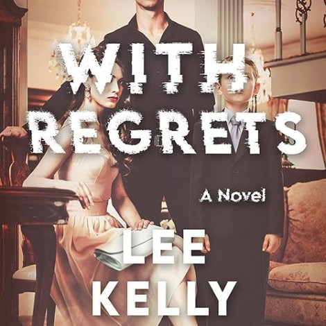 Lee Kelly - With Regrets