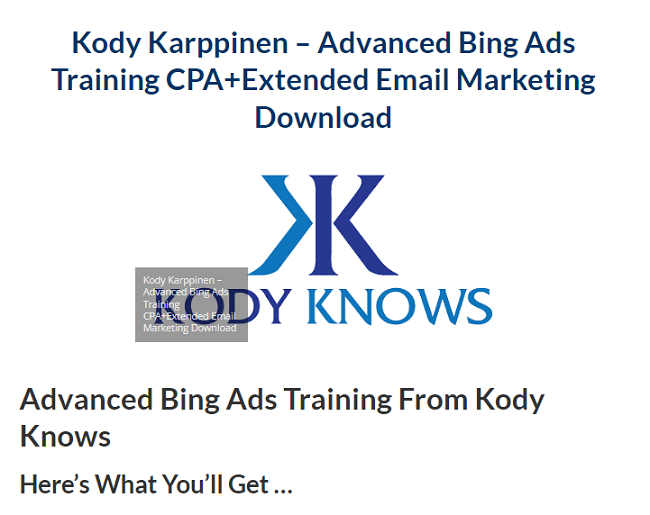 Kody Karppinen – Advanced Bing Ads Training CPA+Extended Email Marketing Download 2023