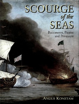 Scourge of the Seas: Buccaneers Pirates and Privateers