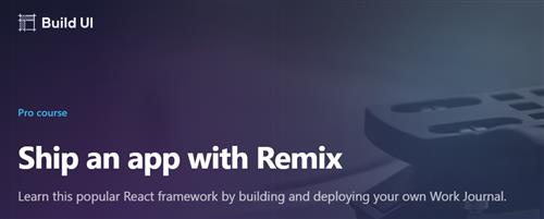 Build UI – Ship an app with Remix