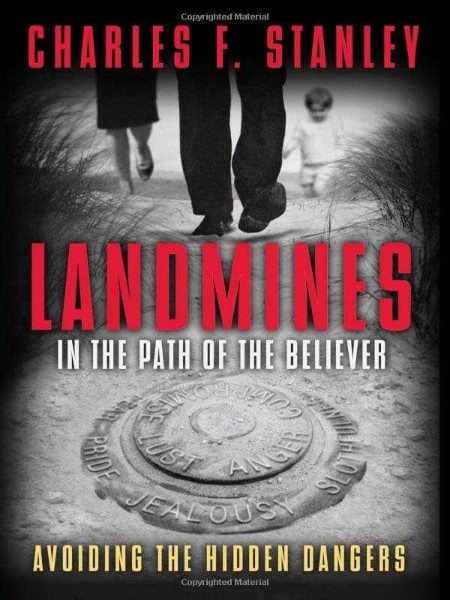 Landmines in the Path of the Believer by Charles F. Stanley