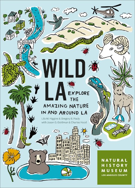 Wild LA by Natural History Museum of Los Angeles County