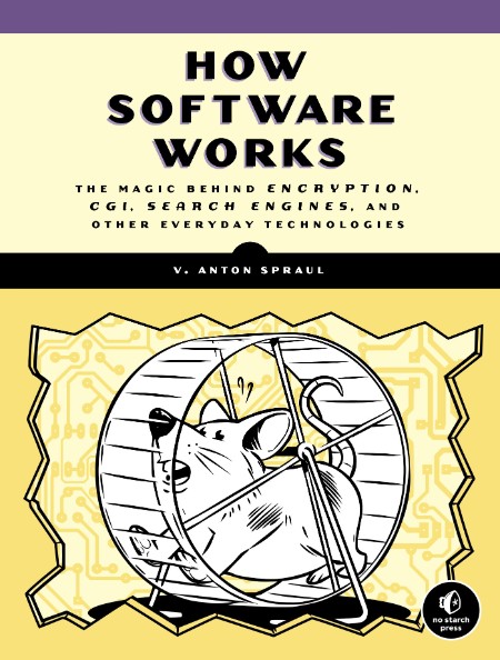 How Software Works by V. Anton Spraul 0858d27eac6ff2c7357ed2dd21ed5ece