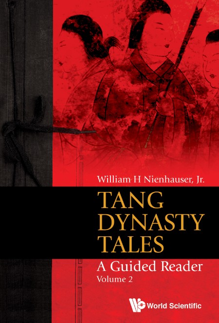 Tang Dynasty Tales by William H Nienhauser, Jr