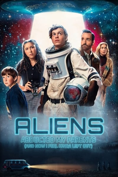 Aliens Abducted My Parents And Now I Feel Kinda Left Out (2023) 1080P 720p WEBRip-LAMA A3a8baa75a92ba84898a07b7da46bcf6
