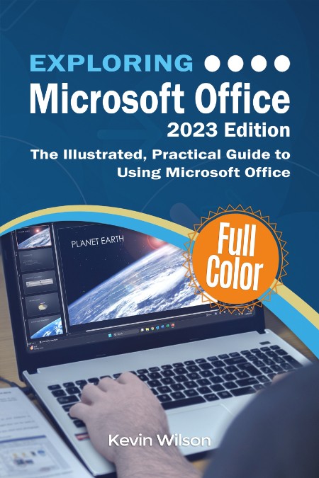 Exploring Microsoft Office--2020 Edition by Kevin Wilson