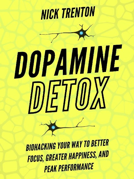 Dopamine Detox by Nick Trenton 6d8be5deb33168386475d090cc3ee130