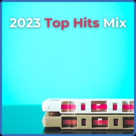 VA - (2023) Top Hits Mix 2023