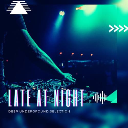 VA - Late at Night Deep Underground Selection (2023) (MP3)
