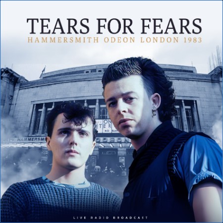 Tears For Fears - Hammersmith Odeon London (1983) (live) (1983)