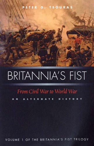 Britannia's Fist by Peter G. Tsouras