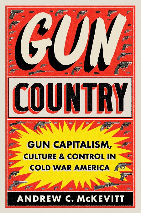 Gun Country by Andrew C. McKevitt