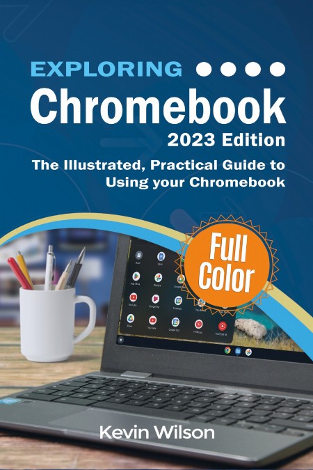 Exploring Chromebook (2020) Edition by Kevin Wilson