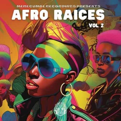 Merecumbe Recordings Presents Afro Raices Vol. 2 (2023)