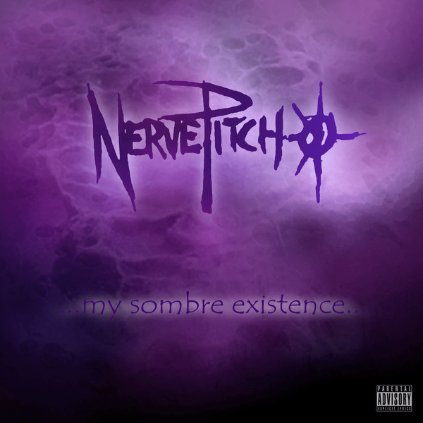 Nervepitch – ...My Sombre Existence... (2003)