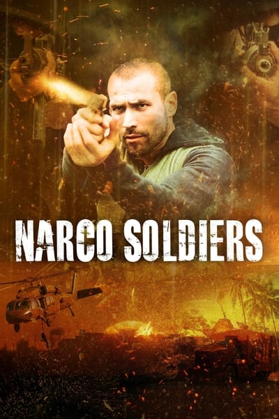 Narco Soldiers 2019 1080p BluRay H264 AAC 5205049156048c08e093590fd58dc444