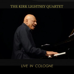 The Kirk Lightsey Quartet - Live In Cologne (2023)
