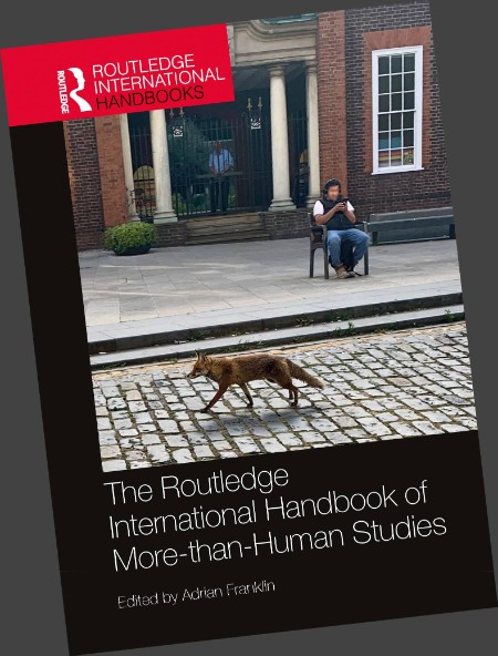 The  International Handbook of More-than-Human Studies by Adrian Franklin 06fa55ce9a0e02c8d967f0d954fb373e