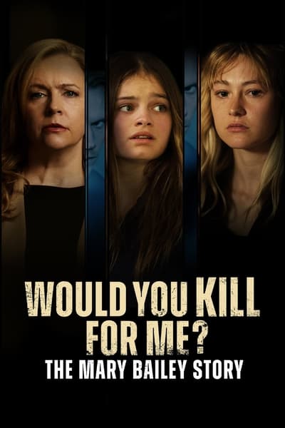 Would You Kill For Me The Mary Bailey Story (2023) 1080p WEBRip x265 10bit-LAMA Fe2529b8e8126b3b1a8fc80cdf39d540