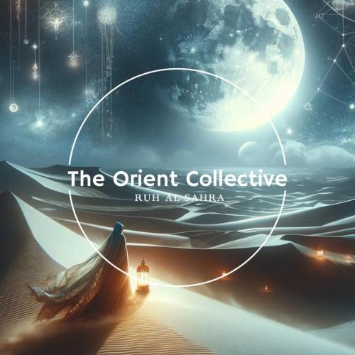 The Orient Collective - Ruh Al-Sahra (2023) FLAC