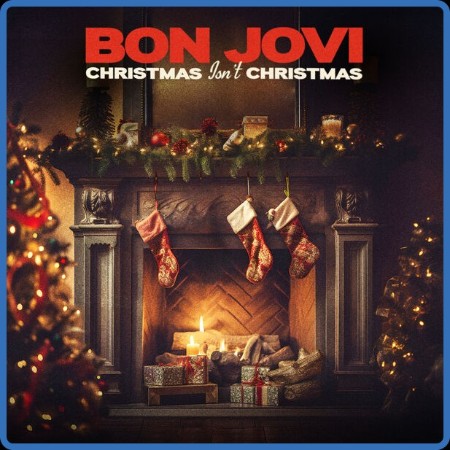 Bon Jovi - Christmas Isn't Christmas 2023