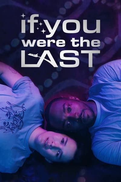 If You Were The Last (2023) 1080p WEBRip 5 1-LAMA C442d67f3d029712bc9e39cad5055063