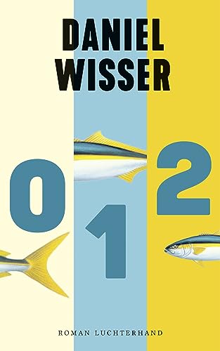 Cover: Wisser, Daniel - 0 1 2: Roman - (Null Eins Zwei)