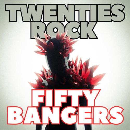 Twenties Rock Fifty Bangers (2023) FLAC