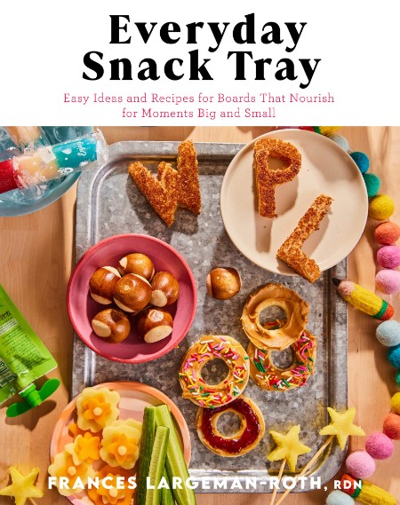 Everyday Snack TRay by RDN Largeman-Roth
