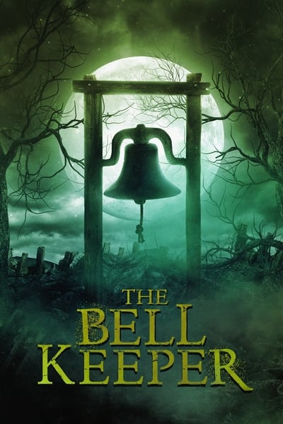 The Bell Keeper (2023) 1080p WEBRip 5 1-LAMA E61595abc3bdcce57df89bf6c754f4b9