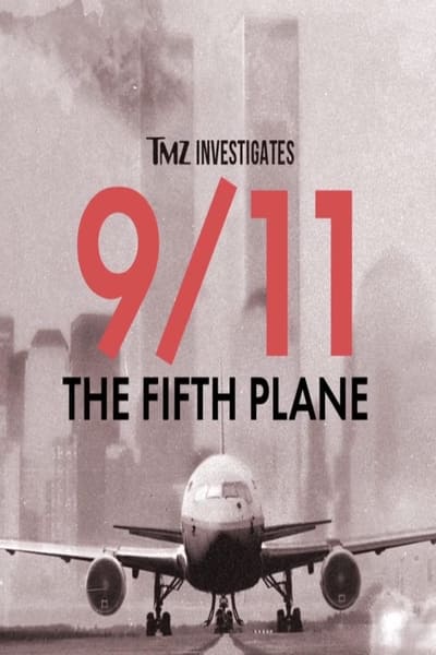 TMZ Investigates 9 11 The Fifth Plane 2023 1080p WEB H264-CBFM 2166e0480ff97169a1b6231fdf31b5c9