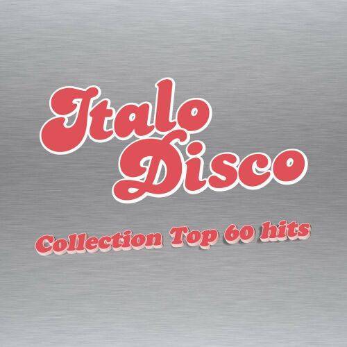 Italo Disco Collection 60 Top Hits (2023)