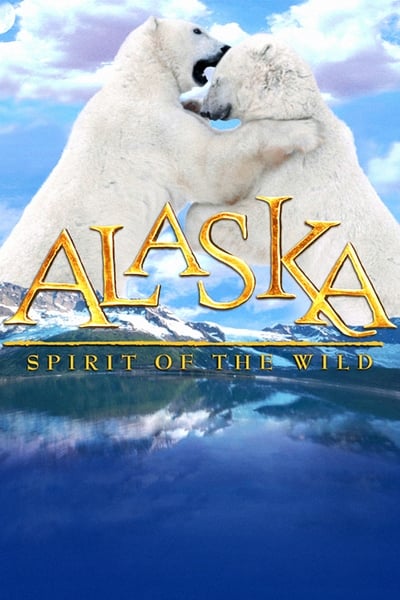 IMAX Alaska Spirit Of The Wild 1998 1080p BluRay H264 AAC Cce188a726a7617e67830b154faa8058