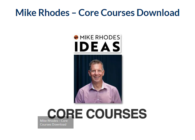 Mike Rhodes – Core Courses Download 2023