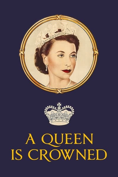 A Queen Is Crowned (1953) 1080p BluRay-LAMA 49a8e6ac3b2b813eb355b36e7bfad5cc