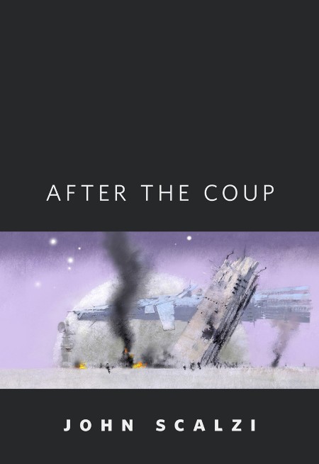 After the Coup by John Scalzi 5d7b55b395d7d047e9c37105ab655218