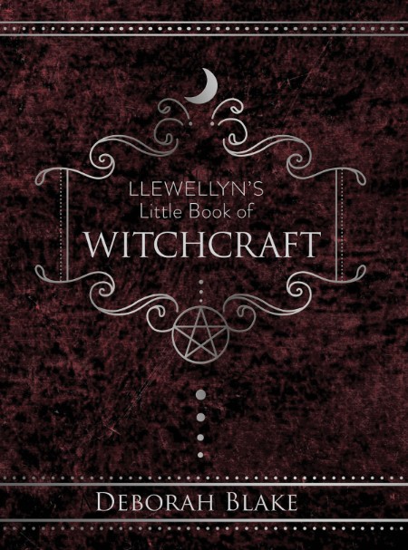 Llewellyn's Little Book of Witchcraft by Deborah Blake 9be94f57e311819035035f30df83bf25